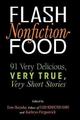 Flash Nonfiction Food(English, Paperback, Hazuka Tom)