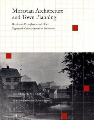 Moravian Architecture and Town Planning(English, Paperback, Murtagh William J.)