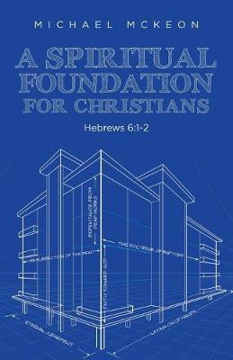 A Spiritual Foundation for Christians(English, Paperback, McKeon Michael)