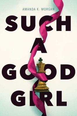 Such a Good Girl(English, Hardcover, Morgan Amanda K)