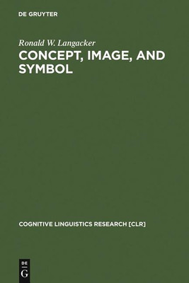 Concept, Image, and Symbol(English, Paperback, Langacker Ronald W.)