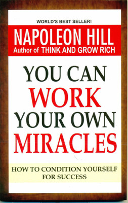 YOU CAN WORK YOUR OWN MIRACLES(Paperback, NAPOLEON HILL)