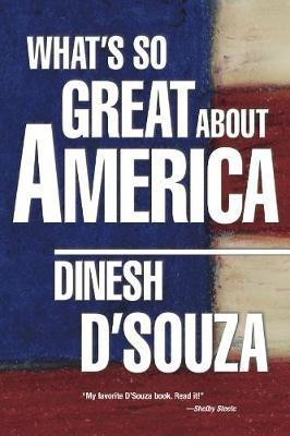 What's So Great About America(English, Hardcover, D'Souza Dinesh)