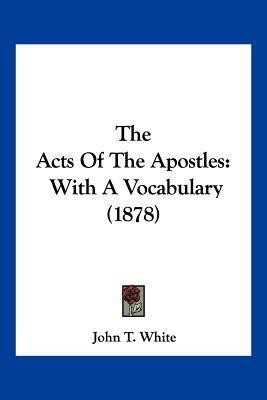The Acts Of The Apostles(English, Paperback, White John T)