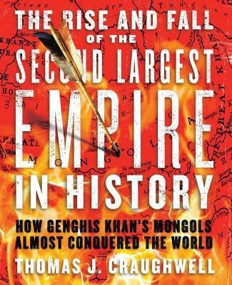 The Rise and Fall of the Second Largest Empire in History(English, Paperback, Craughwell Thomas J.)