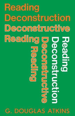 Reading Deconstruction/Deconstructive Reading(English, Paperback, Atkins George Douglas)