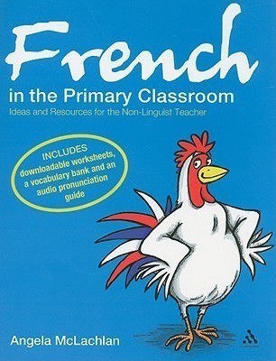 French in the Primary Classroom(English, Paperback, McLachlan Angela)