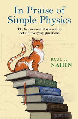 In Praise of Simple Physics(English, Paperback, Nahin Paul J.)