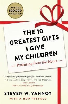 The 10 Greatest Gifts I Give My Children(English, Paperback, Vannoy Steven W)