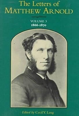 The Letters of Matthew Arnold v. 3; 1866-70(English, Hardcover, Arnold Matthew)