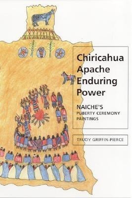 Chiricahua Apache Enduring Power(English, Paperback, Griffin-Pierce Trudy)