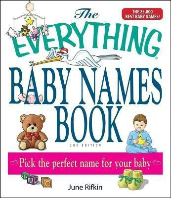 The Everything Baby Names Book, Completely Updated with 5,000 More Names!(English, Paperback, Rifkin June)
