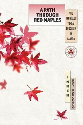 A Path Through Red Maples(English, Paperback, Parchelo Innen Ray)