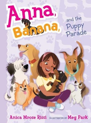 Anna, Banana, and the Puppy Parade(English, Paperback, Rissi Anica Mrose)