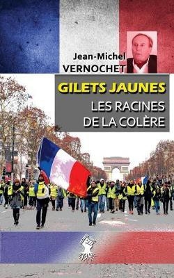 Gilets Jaunes - Les racines de la colere(French, Paperback, Vernochet Jean-Michel)