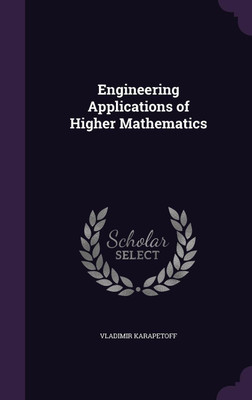 Engineering Applications of Higher Mathematics(English, Hardcover, Karapetoff Vladimir)