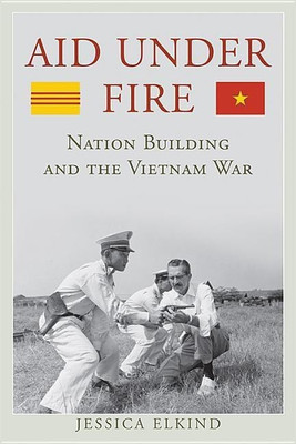 Aid Under Fire(English, Hardcover, Elkind Jessica)