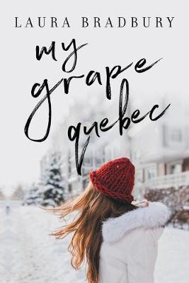 My Grape Quebec(English, Paperback, Bradbury Laura)