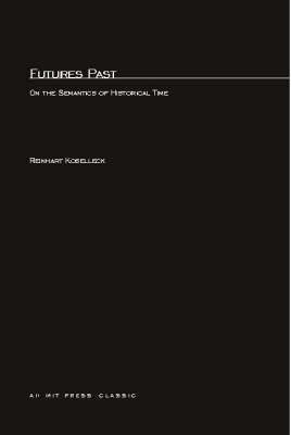 Futures Past(English, Paperback, Koselleck Reinhart)