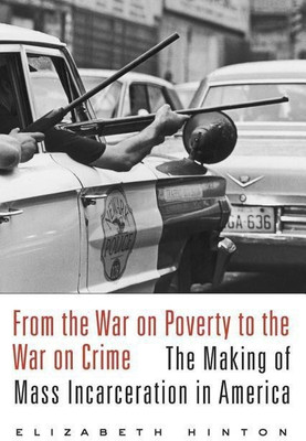 From the War on Poverty to the War on Crime(English, Paperback, Hinton Elizabeth)