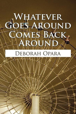 Whatever Goes Around Comes Back Around(English, Paperback, Opara Deborah)
