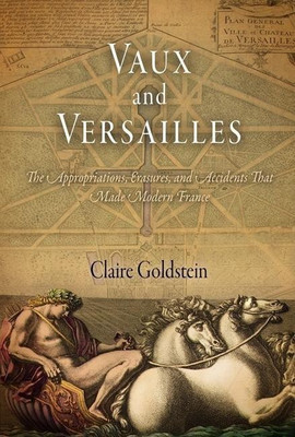 Vaux and Versailles(English, Hardcover, Goldstein Claire)
