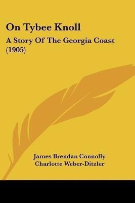 On Tybee Knoll(English, Paperback, Connolly James Brendan)
