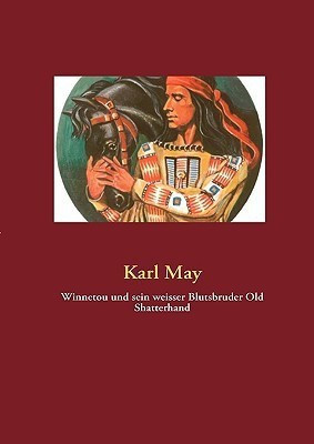 Winnetou und sein weisser Blutsbruder Old Shatterhand(German, Paperback, May Karl)