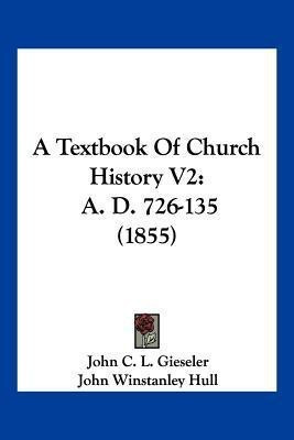 A Textbook Of Church History V2(English, Paperback, Gieseler John C L)