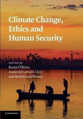 Climate Change, Ethics and Human Security(English, Paperback, unknown)