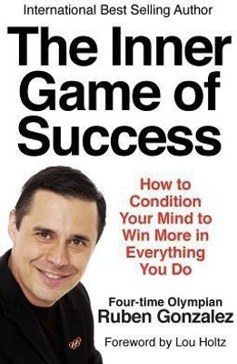 The Inner Game of Success(English, Paperback, Gonzalez Ruben)