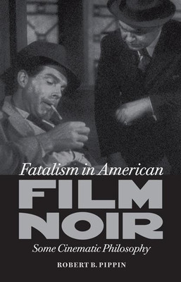 Fatalism in American Film Noir(English, Paperback, Pippin Robert B.)