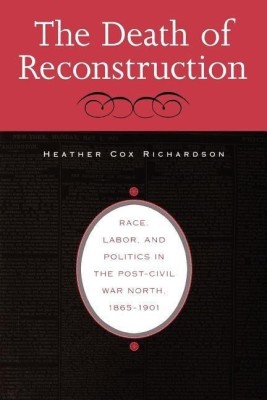 The Death of Reconstruction(English, Paperback, Richardson Heather Cox)