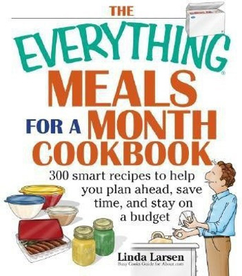 The Everything Meals for a Month Cookbook(English, Paperback, Larsen Linda)