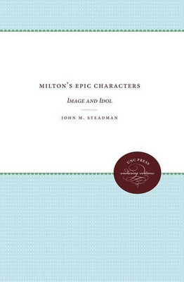 Milton's Epic Characters(English, Paperback, Steadman John M.)