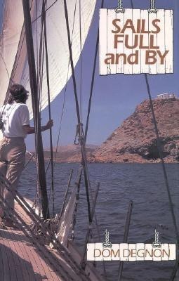 Sails Full and By(English, Hardcover, Degnon Dom)