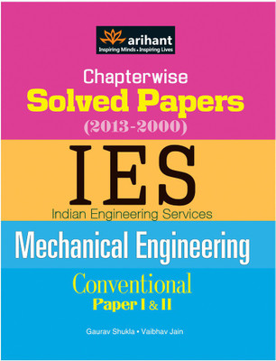 Chapterwise Solved Papers(2013-2000) Ies Indian Engineering Services Conventional Paper Mechanical Engineering (Paper 1 & 2)  - Chapterwise Solved Papers (2013 - 2000)(English, Paperback, Shukla Gaurav)