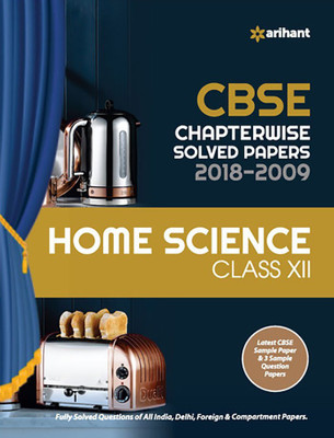 Cbse Chapterwise Solved Papers 2018-2009 Home Science Class 12th(English, Paperback, unknown)