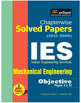 Chapterwise Solved Papers(2013-2000) Ies Indian Engineering Services - Mechanical Engineering (Objective Paper 1 & 2)  - Mechanical Engineering Objective Paper 1 & 2(English, Paperback, Trump, Gates)