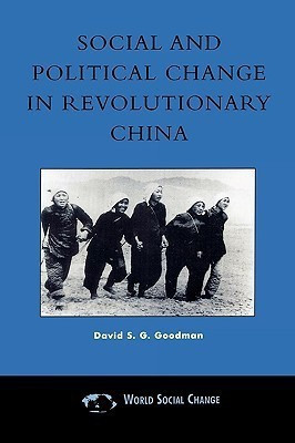 Social and Political Change in Revolutionary China(English, Paperback, Goodman David S. G.)