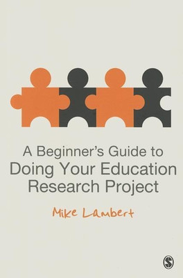 A Beginner's Guide to Doing Your Education Research Project(English, Paperback, Lambert Mike)