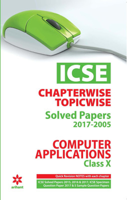 Icse Chapterwise-Topicwise Solved Papers Computer Applications Class 10th  - Chapterwise Topicwise Solved Papers (2017-2005)(English, Paperback, unknown)