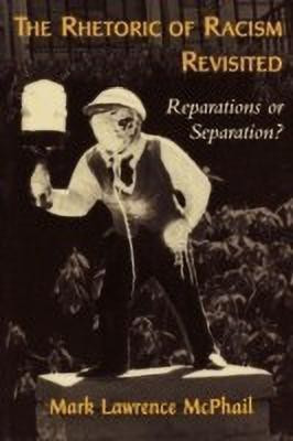 The Rhetoric of Racism Revisited(English, Paperback, McPhail Mark Lawrence)
