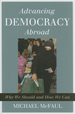 Advancing Democracy Abroad(English, Hardcover, McFaul Michael)