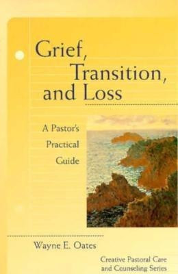 Grief, Transition and Loss(English, Paperback, Oates Wayne E.)