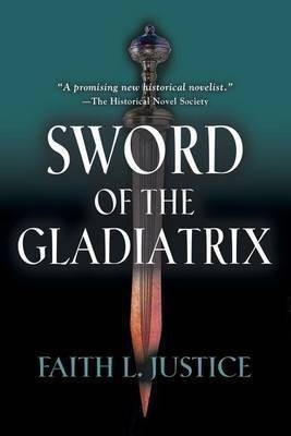 Sword of the Gladiatrix(English, Paperback, Justice Faith L)