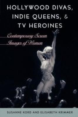 Hollywood Divas, Indie Queens, and TV Heroines(English, Paperback, Kord Susanne)