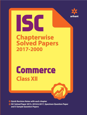 ISC Chapterwise Solved Papers Commerce Class 12th  - Chapterwise Solved Papers (2017-2000)(English, Paperback, unknown)