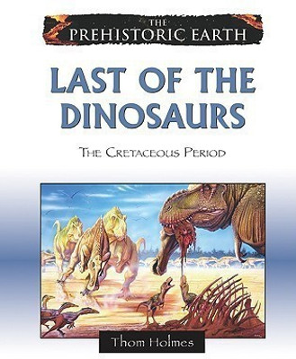 Last of the Dinosaurs(English, Hardcover, Holmes Thom)