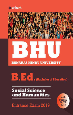 Bhu Banaras Hindu University B.Ed Social Science and Humanities Entrance Exam 2019 with Solved Paper 2018(English, Paperback, unknown)